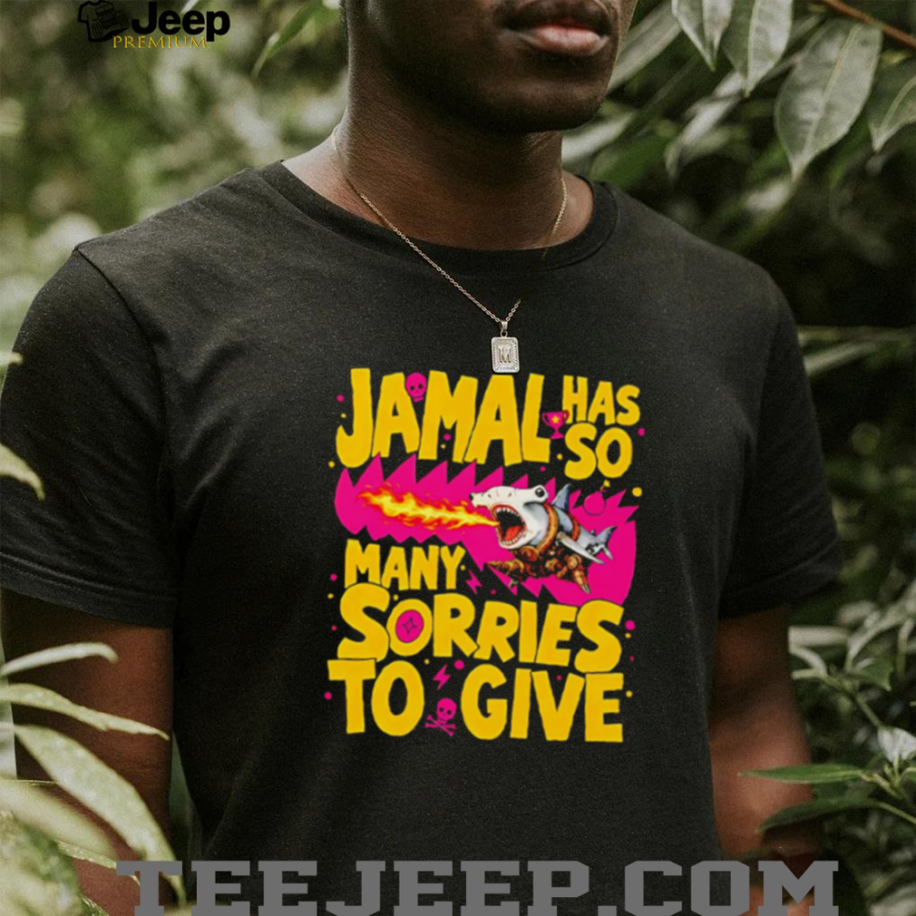 Jamal Has So Many Sorries Hammerhead Shark Funny Graphic T Shirt Jamal Has So Many Sorries Hammerhead Shark Funny Graphic T Shirt