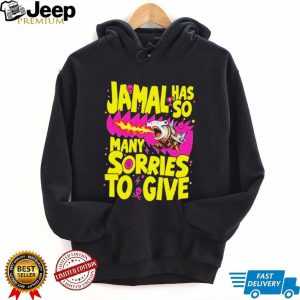 Jamal Has So Many Sorries To Give Funny Shark Graphic T Shirt
