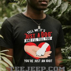 Just A Dog Paw In Hand Love Quote Pet Lover Inspirational T Shirt
