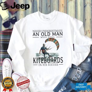 Kiteboarding Surfer Old Man in His Sixties Water Sports T Shirt