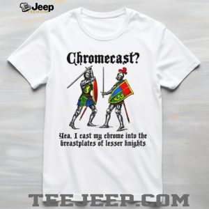 Medieval Knights Chromecast Fantasy Meme Graphic T Shirt