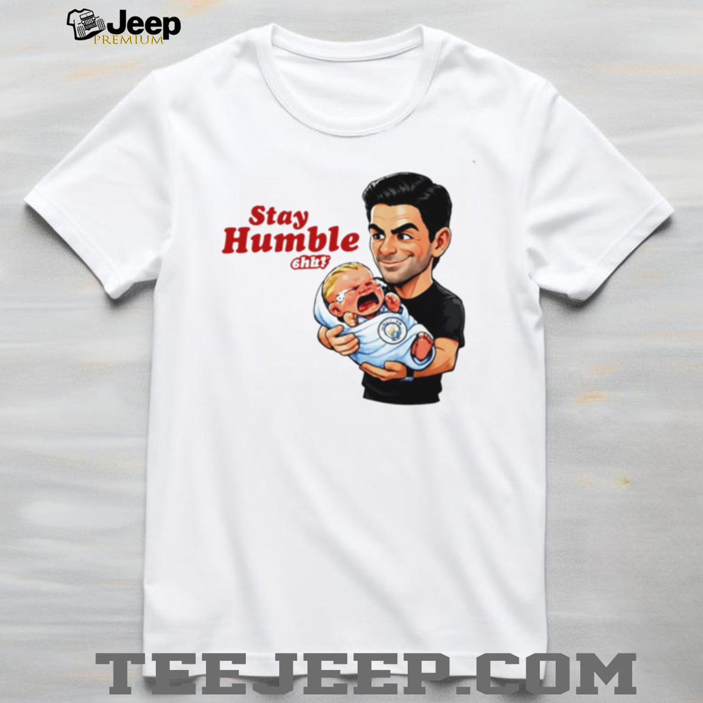 Mikel Arteta Stay Humble Crying Baby Funny Soccer T Shirt Mikel Arteta Stay Humble Crying Baby Funny Soccer T Shirt