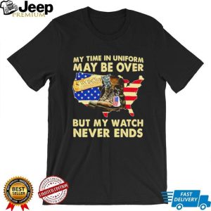 My Watch Never Ends Patriotic Veteran Soldier T Shirt