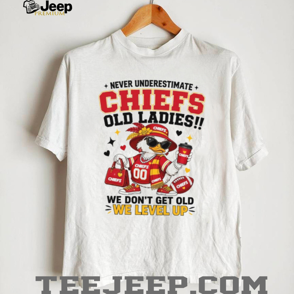Never Underestimate A Chiefs Old Lady Level Up Duck Fan T Shirt Never Underestimate A Chiefs Old Lady Level Up Duck Fan T Shirt