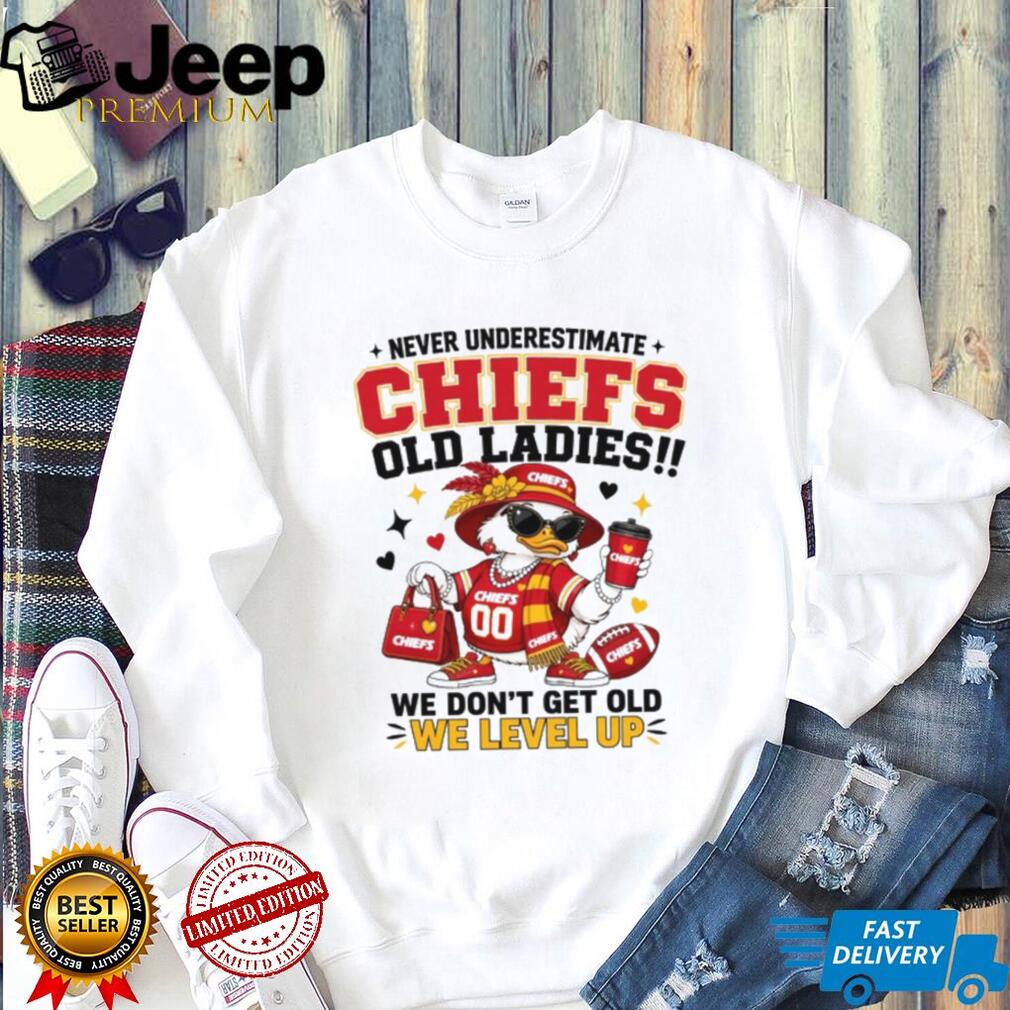Never Underestimate A Chiefs Old Lady Level Up Duck Fan T Shirt Never Underestimate A Chiefs Old Lady Level Up Duck Fan T Shirt