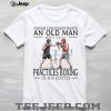Never Underestimate An Old Man Who Still Plays Padel T Shirt Never Underestimate An Old Man Who Still Plays Padel T Shirt