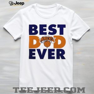 New York Knicks Basketball Best Dad Ever Team Fan Graphic T Shirt