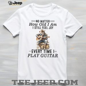 No Matter How Old I Am I Still Feel Joy Guitar Player Cowboy Shirt