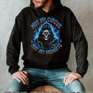 Not My Circus Not My Monkeys Blue Flame Reaper Skull T Shirt