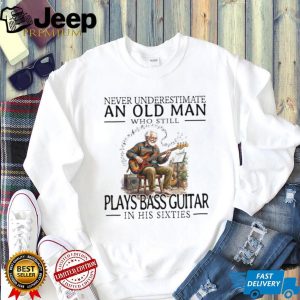 Old Man Bass Guitar Player Musician In His Sixties T Shirt