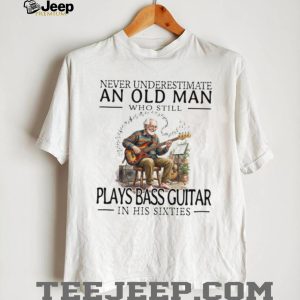 Old Man Bass Guitar Player Musician In His Sixties T Shirt