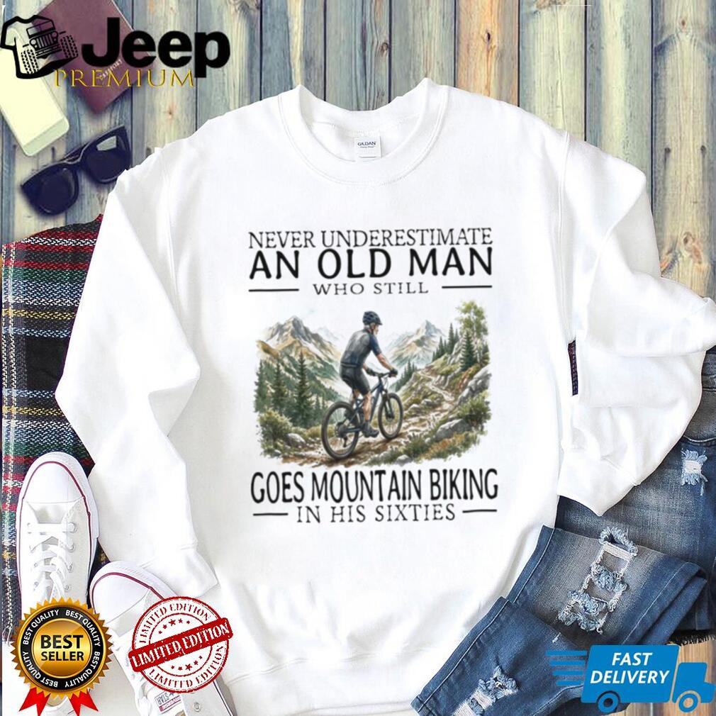 Old Man Mountain Biking Cyclist In His Sixties T Shirt Old Man Mountain Biking Cyclist In His Sixties T Shirt