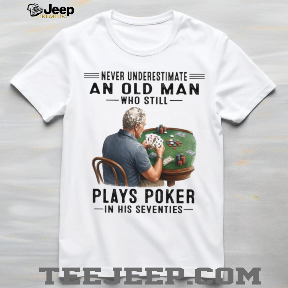 Old Man Poker Player 70s Card Game T Shirt Old Man Poker Player 70s Card Game T Shirt