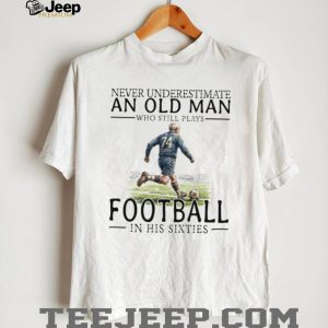 Old Man Soccer Player Legend In His Sixties Football T Shirt