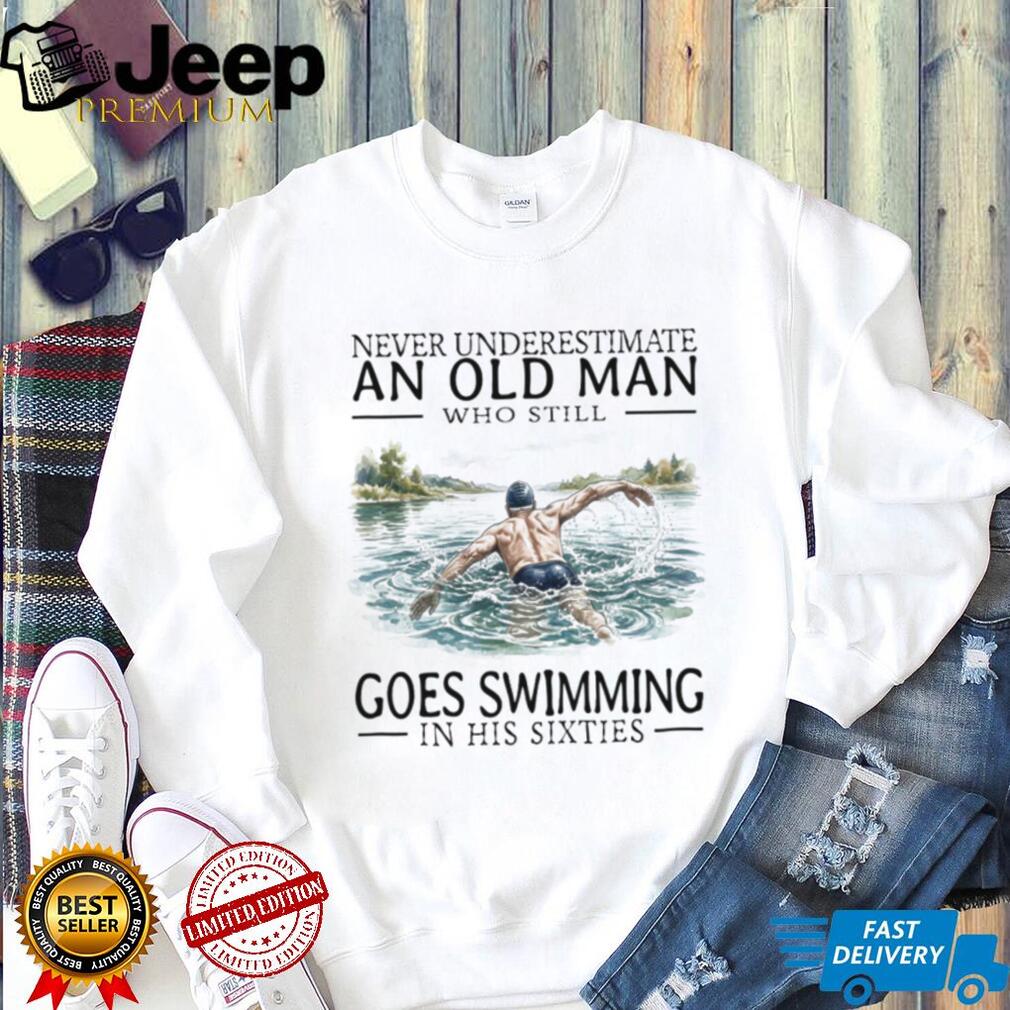 Old Man Swimmer Swim Legend In His Sixties Graphic T Shirt Old Man Swimmer Swim Legend In His Sixties Graphic T Shirt