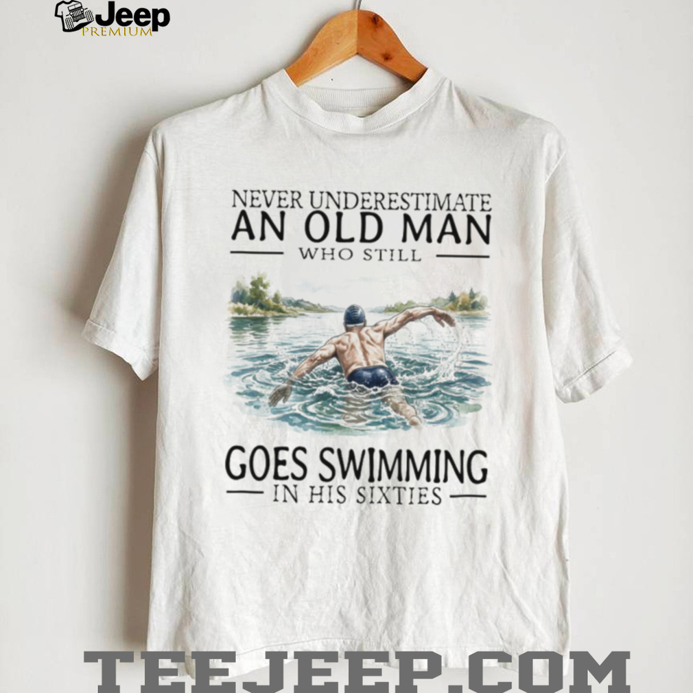 Old Man Swimmer Swim Legend In His Sixties Graphic T Shirt Old Man Swimmer Swim Legend In His Sixties Graphic T Shirt