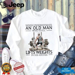 Old Man Weightlifting T Shirt Fitness and Bodybuilding Over 60s T Shirt