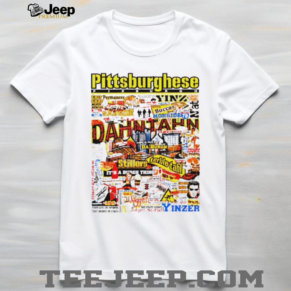 Pittsburghese Yinzer Slang Typography Collage T Shirt Pittsburghese Yinzer Slang Typography Collage T Shirt