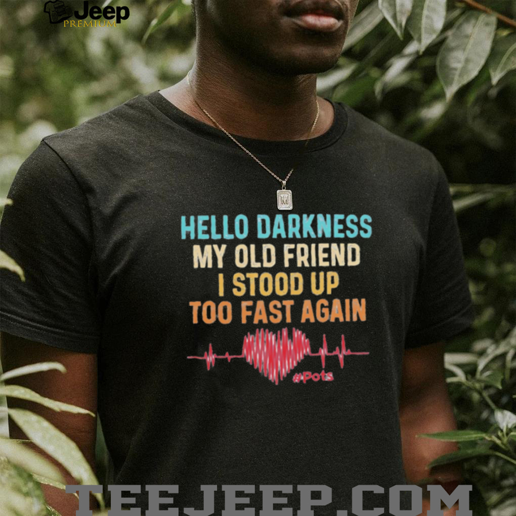 Pots Awareness Heartbeat Hello Darkness My Old Friend Unisex T Shirt Pots Awareness Heartbeat Hello Darkness My Old Friend Unisex T Shirt