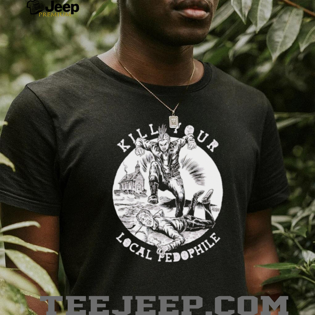 Punk Rock Kill Your Local Pedophile Vintage Graphic T Shirt Punk Rock Kill Your Local Pedophile Vintage Graphic T Shirt