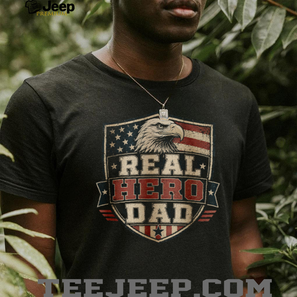 Real Hero Dad T Shirt American Flag Eagle Shield Patriotic Men’s T Shirt Real Hero Dad T Shirt American Flag Eagle Shield Patriotic Men’s T Shirt