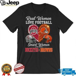 Real Women Love Football Smart Women Love Buckeyes and Browns T Shirt