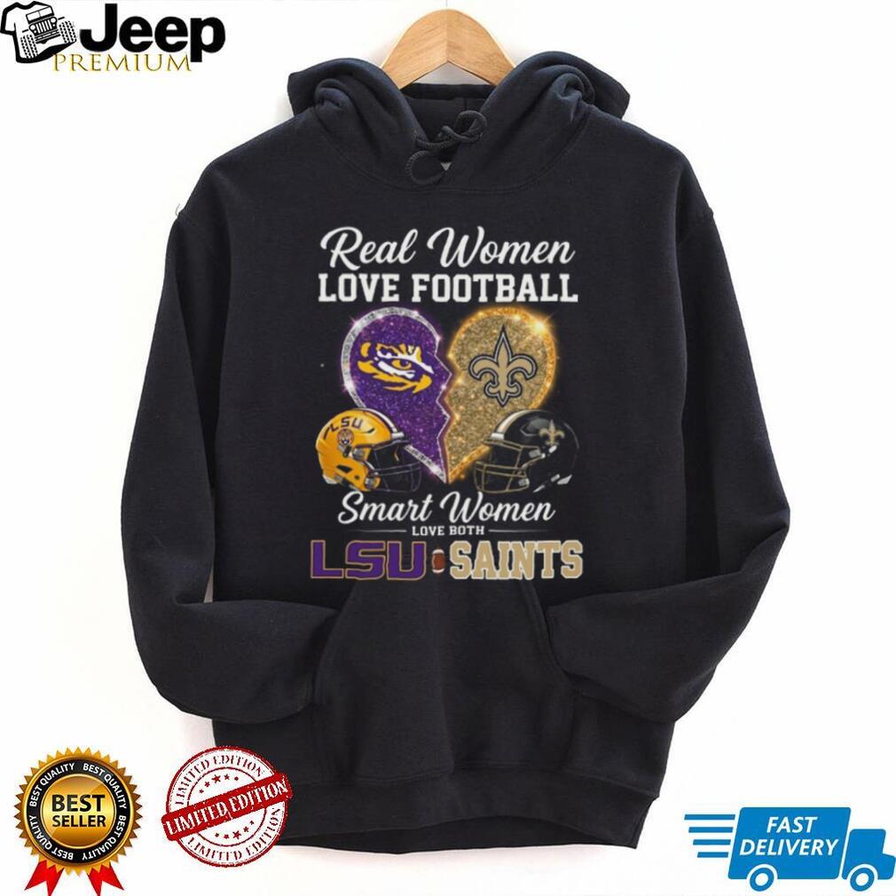 Real Women Love Football Smart Women Love LSU and Saints T Shirt Real Women Love Football Smart Women Love LSU and Saints T Shirt