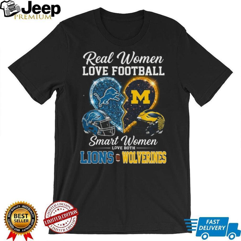 Real Women Love Football Smart Women Love Lions and Wolverines T Shirt Real Women Love Football Smart Women Love Lions and Wolverines T Shirt