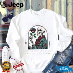 Retro Skeleton Rose Floral Heaven Sake Stop Laughing T Shirt