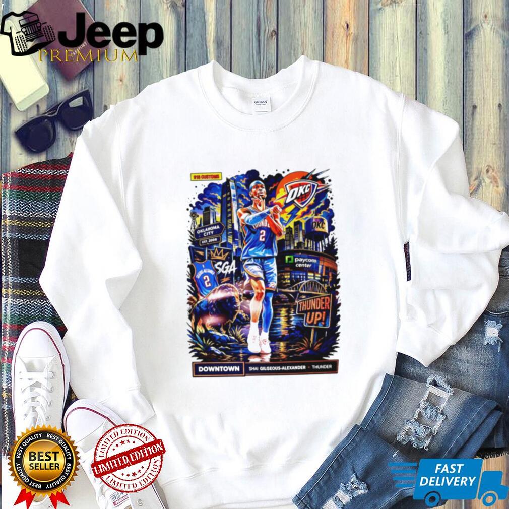 Shai Gilgeous Alexander OKC Thunder Downtown Basketball T Shirt Shai Gilgeous Alexander OKC Thunder Downtown Basketball T Shirt