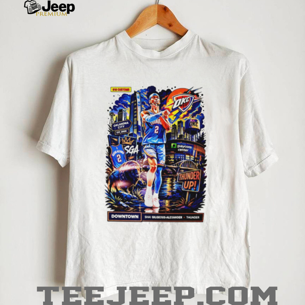 Shai Gilgeous Alexander OKC Thunder Downtown Basketball T Shirt Shai Gilgeous Alexander OKC Thunder Downtown Basketball T Shirt