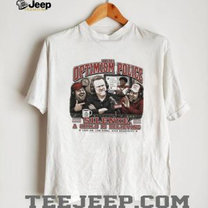The Optimism Police Silence A Child Is Believing Sports Podcast Radio T Shirt