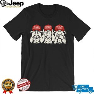 Three Sheep MAGA Hats See No Crimes Hear No Truth T Shirt