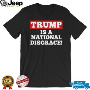 Trump National Disgrace Political Protest Graphic T Shirt