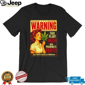 Vintage Retro Warning Big Pharma Prohibits Plant Profits T Shirt