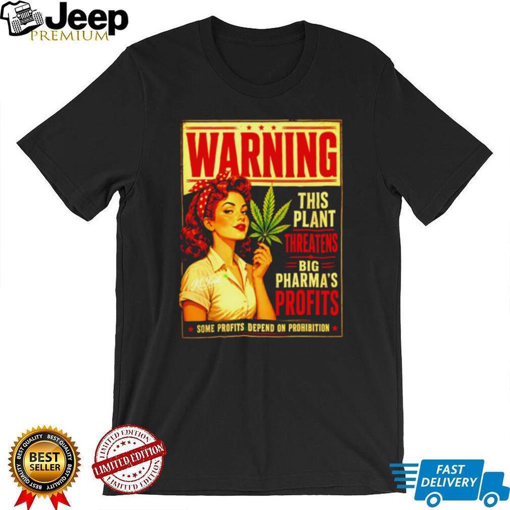 Vintage Retro Warning Big Pharma Prohibits Plant Profits T Shirt Vintage Retro Warning Big Pharma Prohibits Plant Profits T Shirt