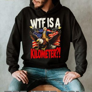 WTF Is A Kilometer George Washington Eagle American Flag Funny T Shirt