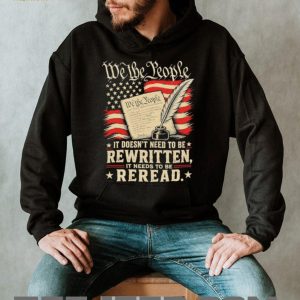 We The People Reread the Constitution Patriotic Quill T Shirt