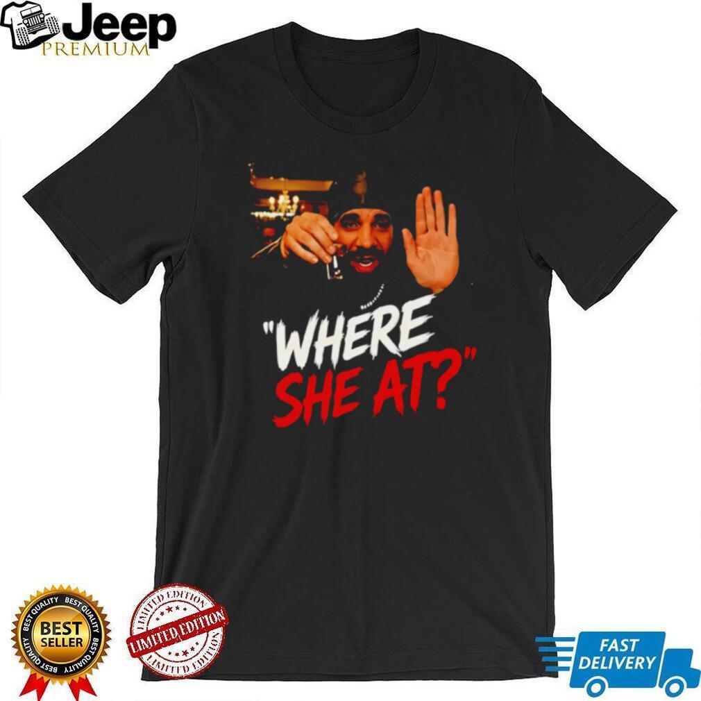 Where She At Hip Hop Rap Artist Meme T Shirt Where She At Hip Hop Rap Artist Meme T Shirt