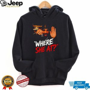 Where She At Hip Hop Rap Artist Meme T Shirt