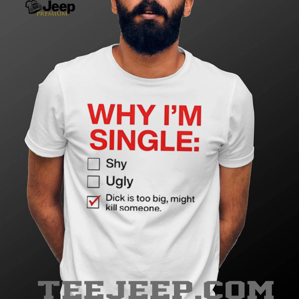 Why I am Single Checklist Funny Rude Novelty Joke T Shirt Why I am Single Checklist Funny Rude Novelty Joke T Shirt