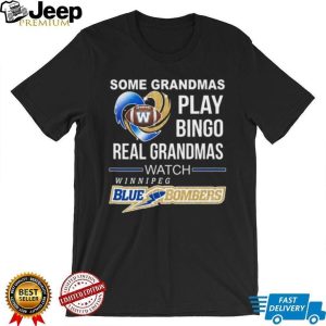 Winnipeg Blue Bombers Real Grandmas Football Fan T Shirt