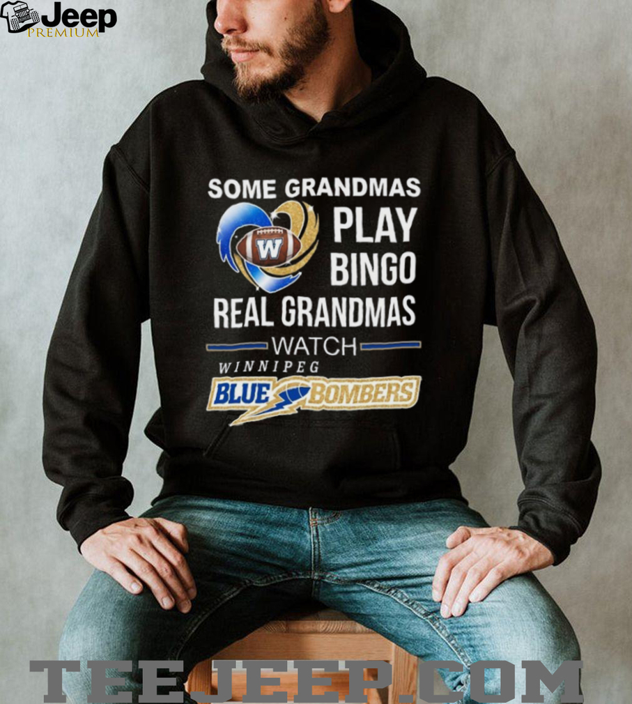 Winnipeg Blue Bombers Real Grandmas Football Fan T Shirt Winnipeg Blue Bombers Real Grandmas Football Fan T Shirt