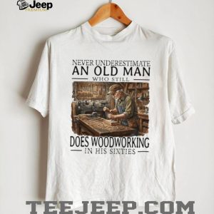 Woodworking Craftsman Old Man in His Sixties Carpenter T Shirt