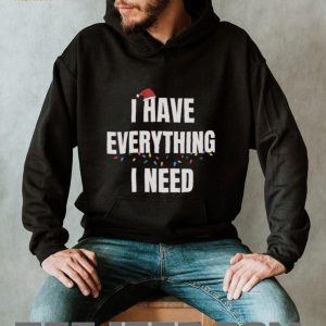 Christmas I Have Everything I Need Matching Holiday Couple T Shirts