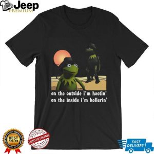 Cowboy Kermit Meme Outside Hootin Inside Hollerin Graphic T Shirt Cowboy Kermit Meme Outside Hootin Inside Hollerin Graphic T Shirt