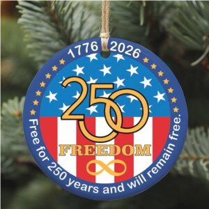 250 Years Of Freedom Ceramic Ornament, Happy 250th Birthday USA Ornament, America 250th Anniversary Ornament