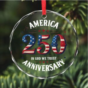 America 250 Years Anniversary Glass Ornament Happy 250th Birthday USA Ornament Patriotic 4th of July Glass Ornament for Christmas Decor