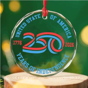 America 250 Years Of Independence Glass Ornament America 250 Anniversary Happy 250th Birthday USA Patriotic 4th Of July Glass Ornament For Christmas Decor