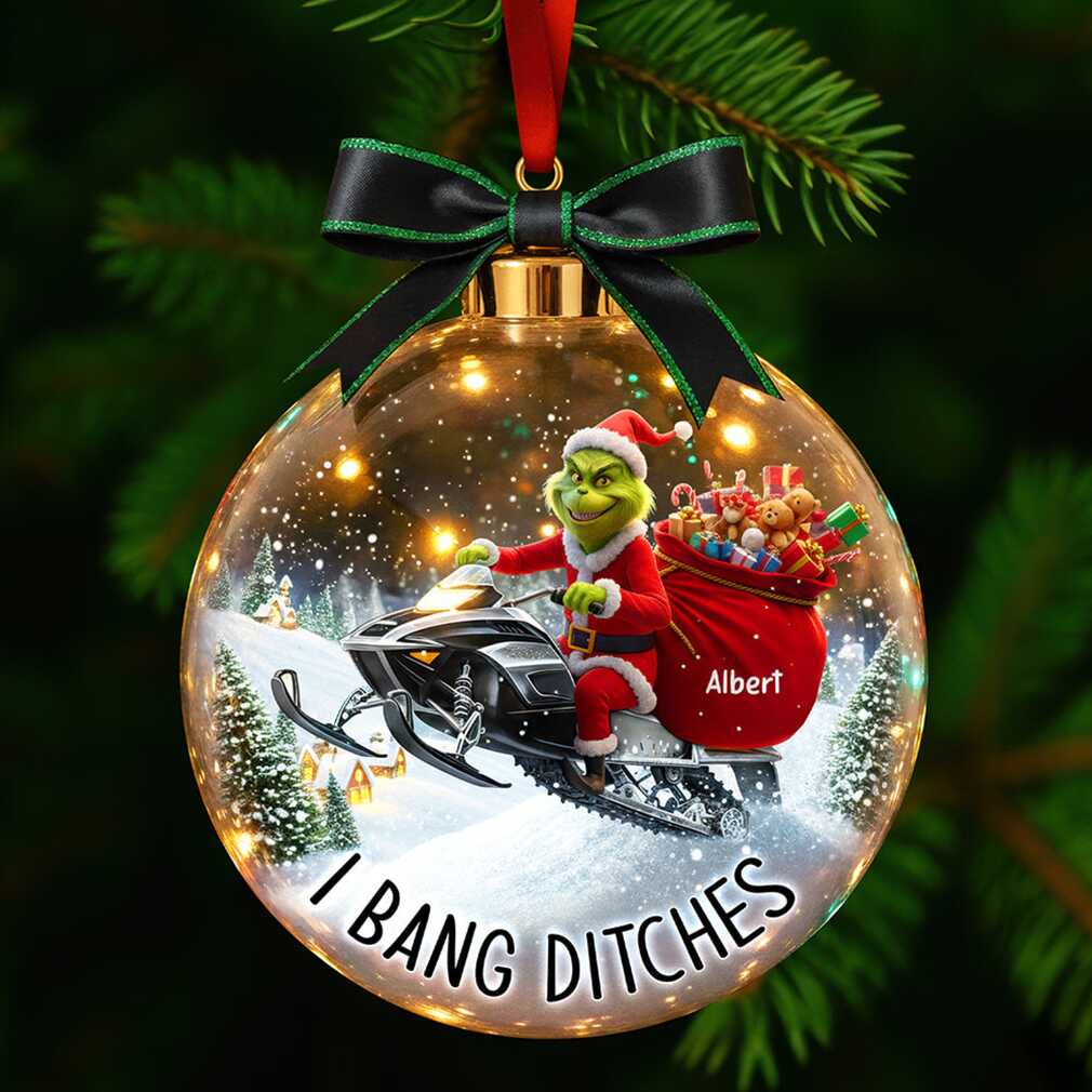 Custom Grinch I Bang Ditches Christmas Ornament Custom Grinch I Bang Ditches Christmas Ornament